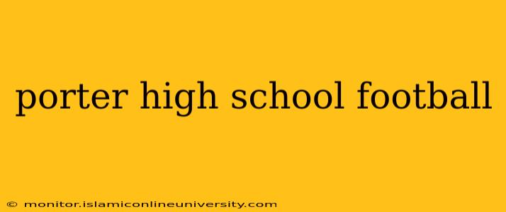 porter high school football