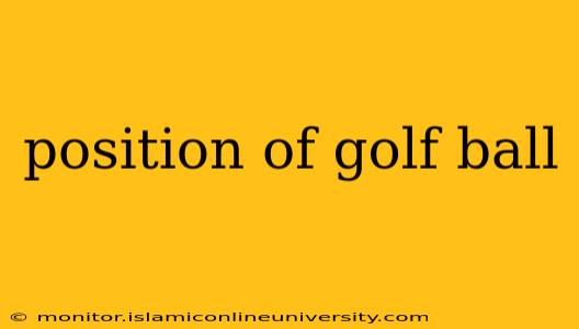 position of golf ball