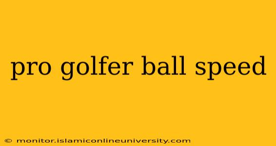 pro golfer ball speed