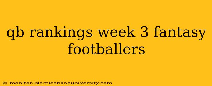 qb rankings week 3 fantasy footballers