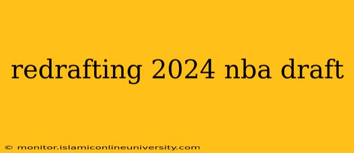 redrafting 2024 nba draft