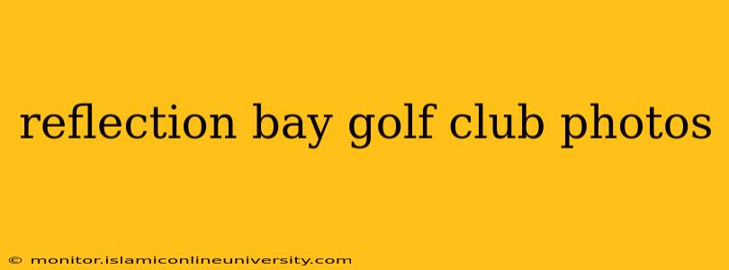 reflection bay golf club photos