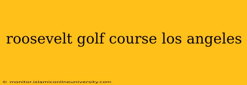 roosevelt golf course los angeles
