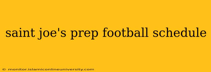 saint joe's prep football schedule