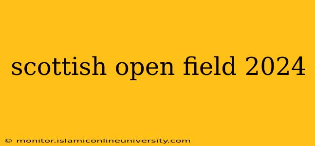 scottish open field 2024