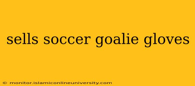 sells soccer goalie gloves