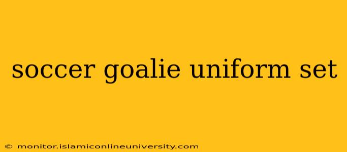 soccer goalie uniform set