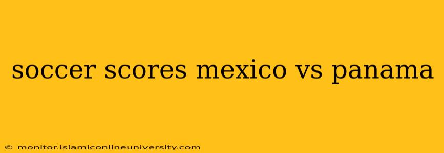 soccer scores mexico vs panama