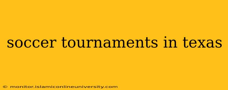 soccer tournaments in texas