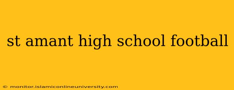 st amant high school football
