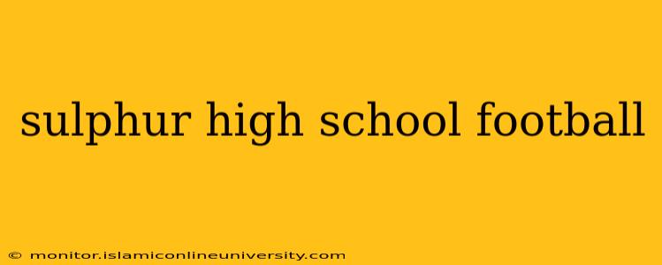 sulphur high school football