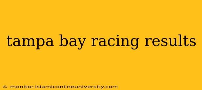 tampa bay racing results