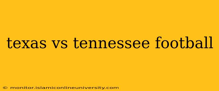 texas vs tennessee football
