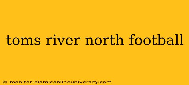 toms river north football