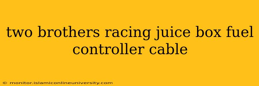 two brothers racing juice box fuel controller cable