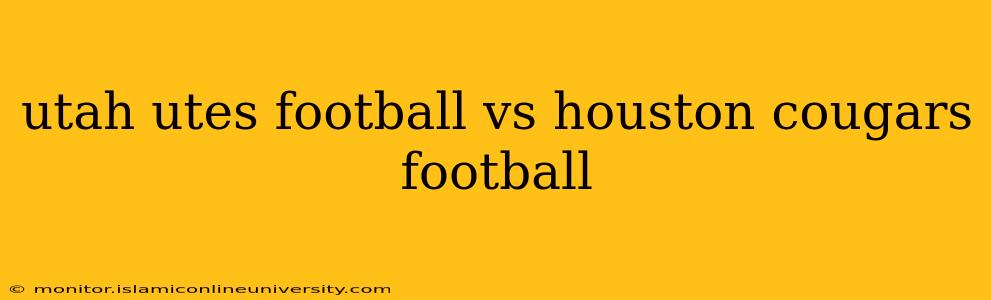 utah utes football vs houston cougars football