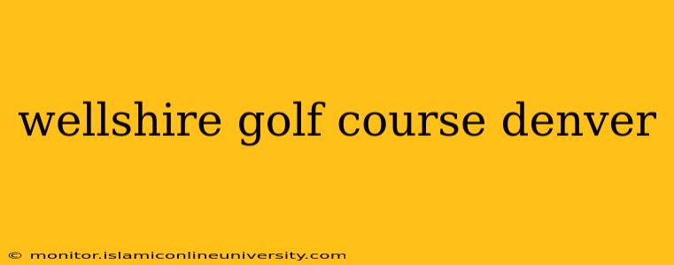 wellshire golf course denver