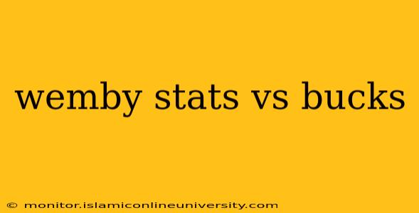 wemby stats vs bucks
