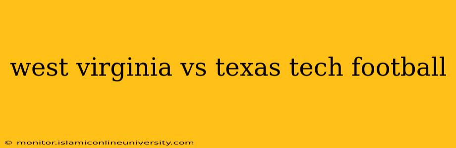 west virginia vs texas tech football