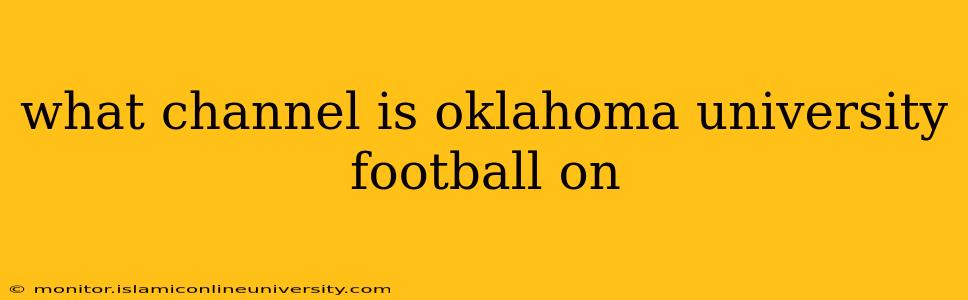 what channel is oklahoma university football on