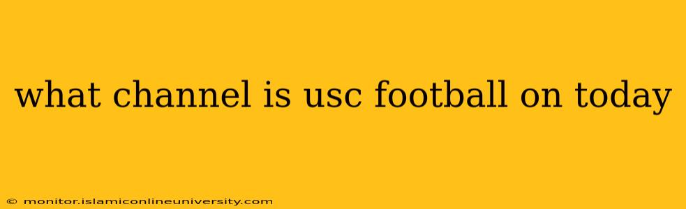 what channel is usc football on today