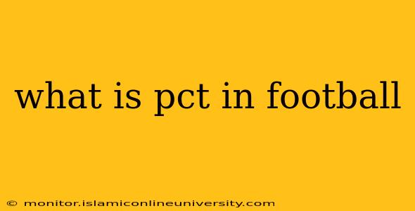 what is pct in football