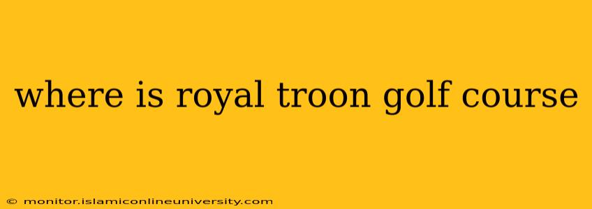 where is royal troon golf course
