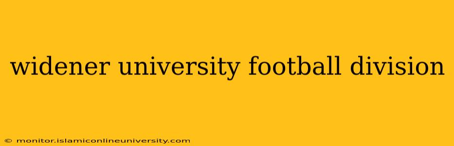 widener university football division
