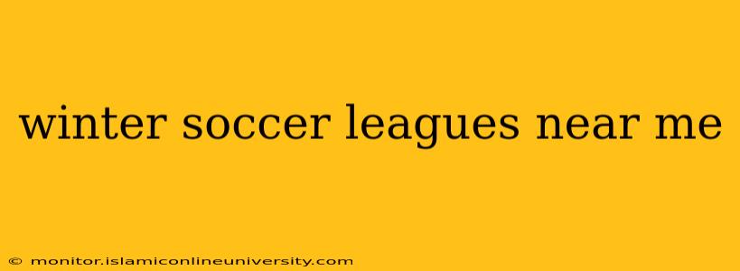 winter soccer leagues near me