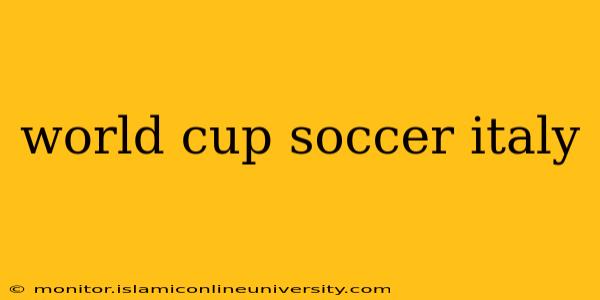 world cup soccer italy