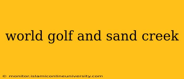 world golf and sand creek